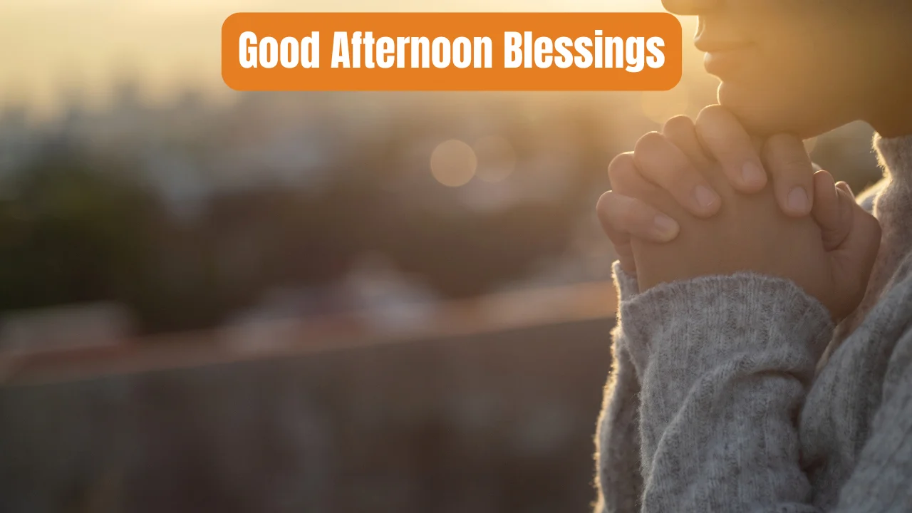 Good Afternoon Blessings