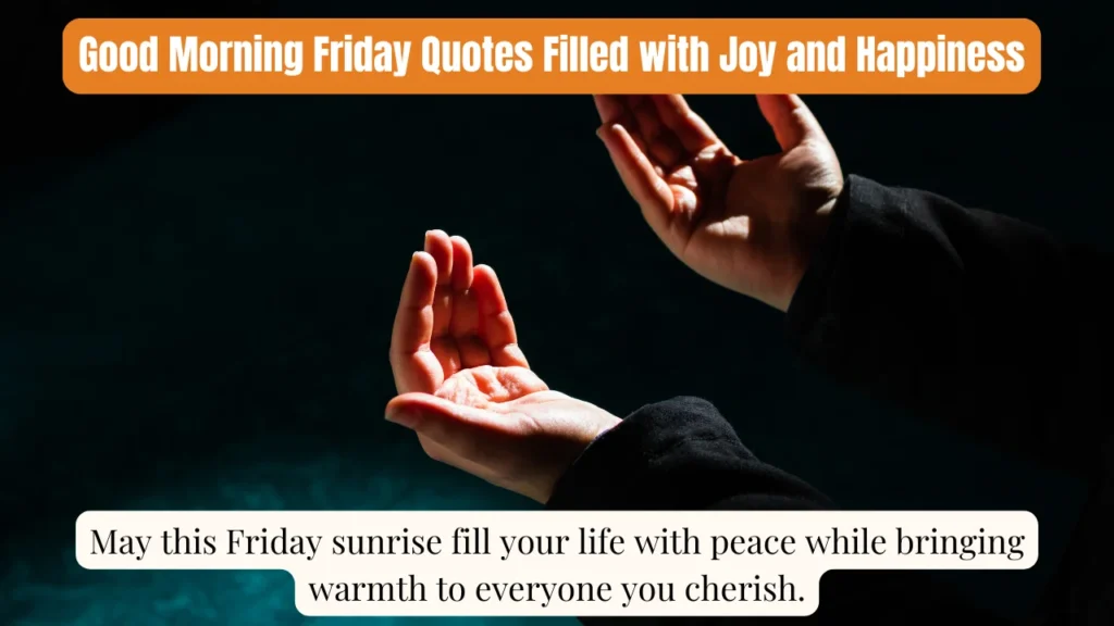 Good Morning Friday Quotes Filled with Joy and Happiness
