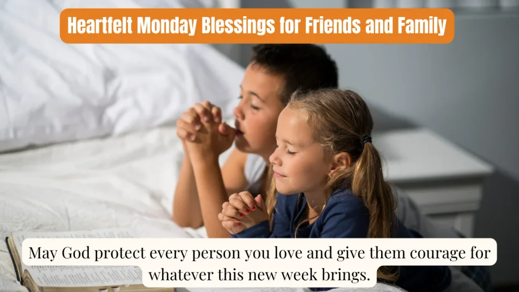 Heartfelt Monday Blessings for Friends and Family