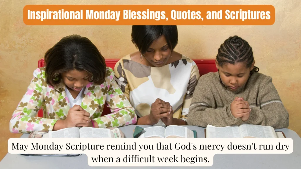 Inspirational Monday Blessings, Quotes, and Scriptures