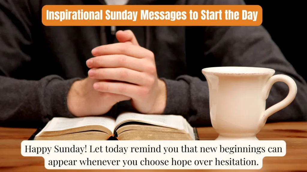 Inspirational Sunday Messages to Start the Day