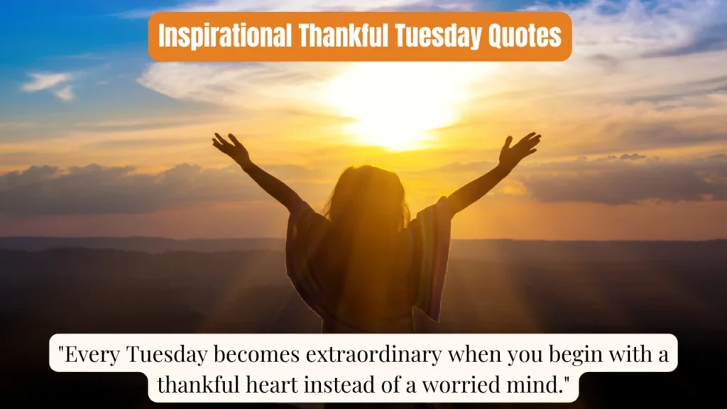 Inspirational Thankful Tuesday Quotes