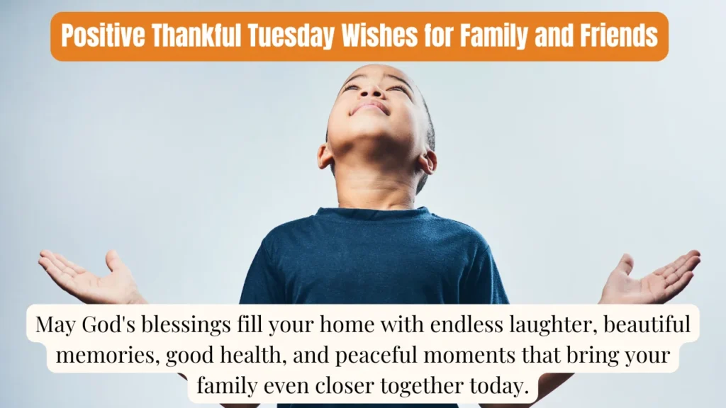 Positive Thankful Tuesday Wishes for Family and Friends