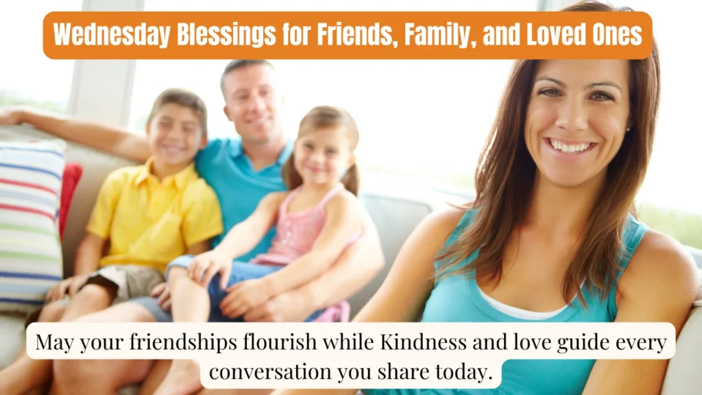 Wednesday Blessings for Friends, Family, and Loved Ones
