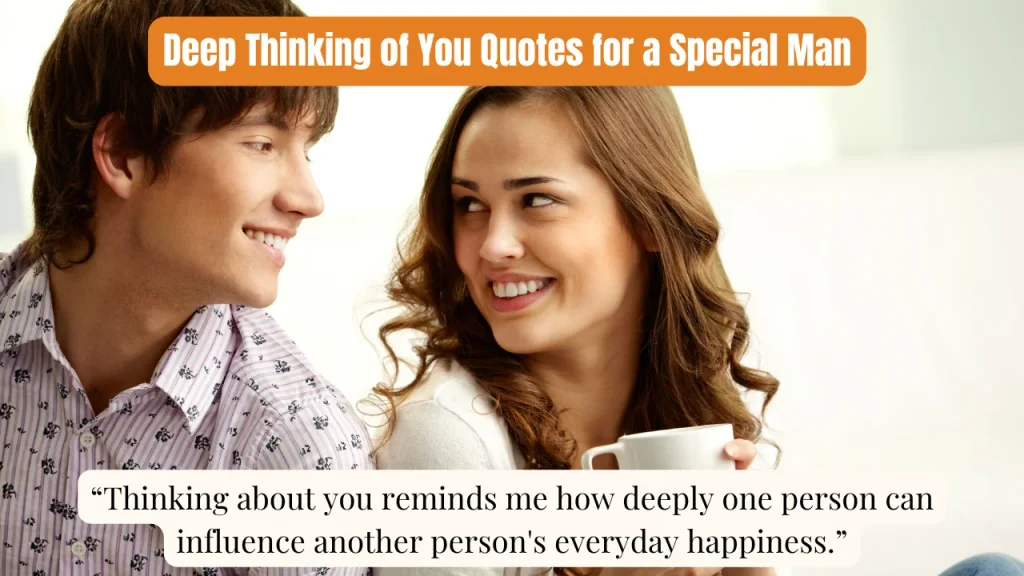 Deep Thinking of You Quotes for a Special Man