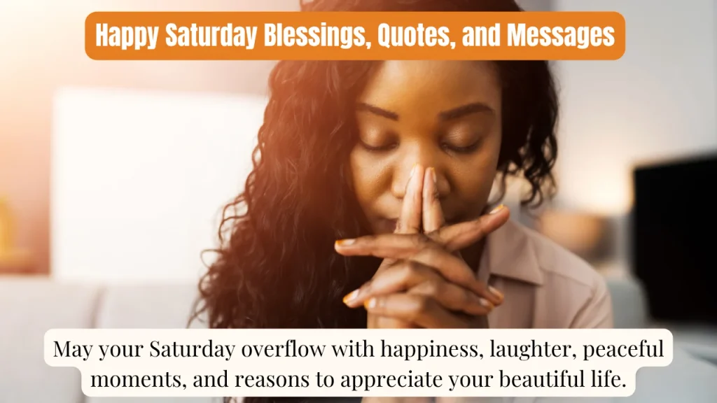 Happy Saturday Blessings, Quotes, and Messages