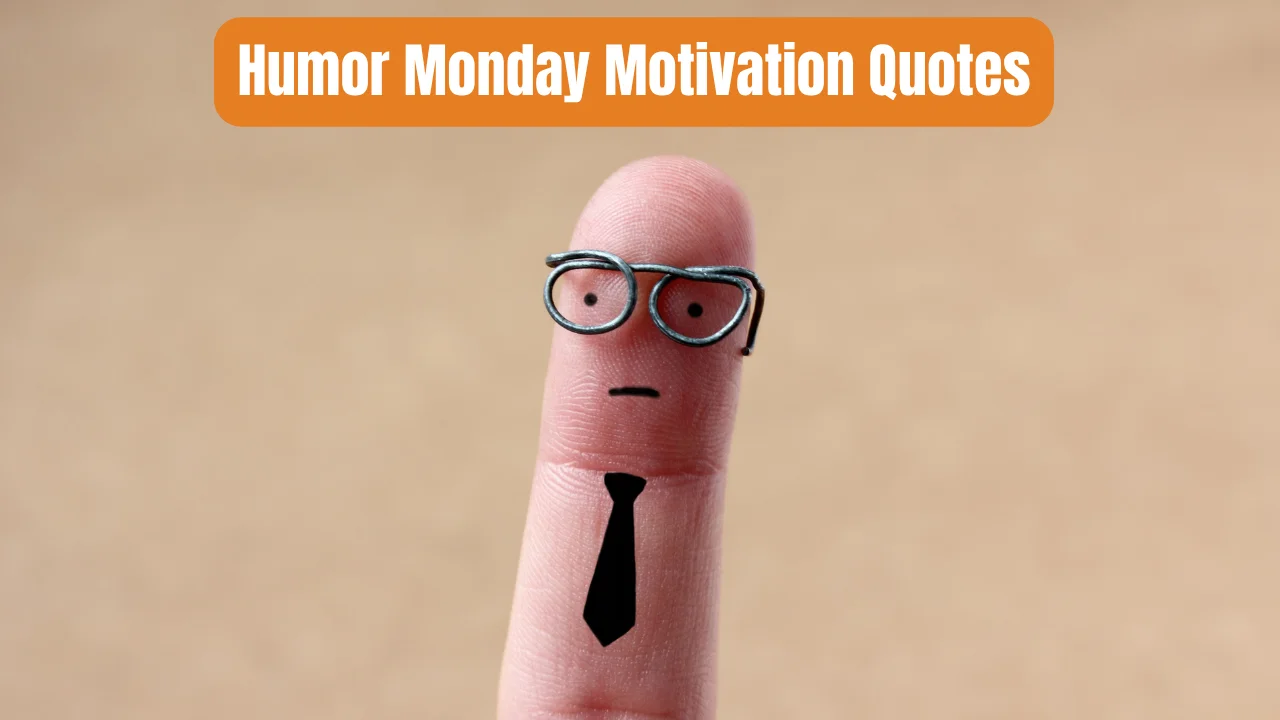 Humor Monday Motivation Quotes