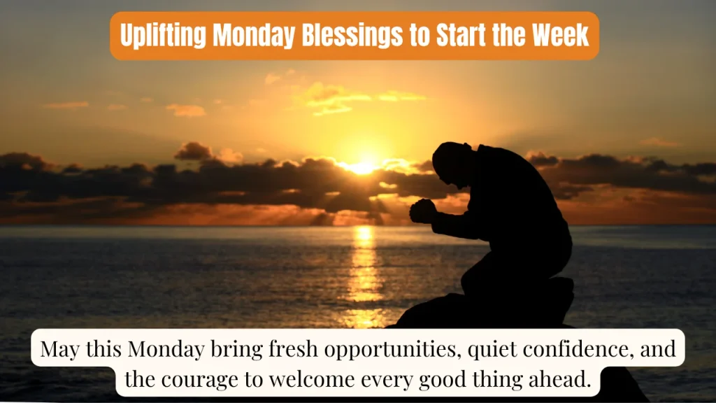 Uplifting Monday Blessings to Start the Week